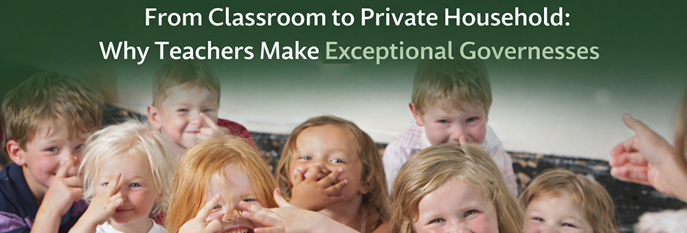 From Classroom to Private Household: How Teachers Can Transition into a Governess Role