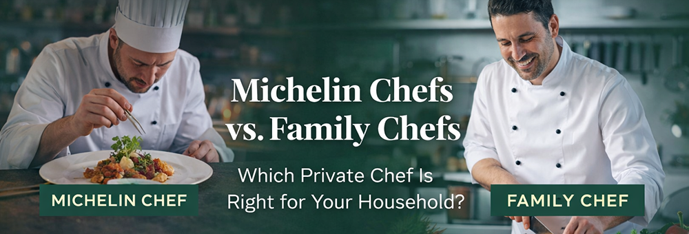 Chef Recruitment – Michelin Chefs vs Family Chefs