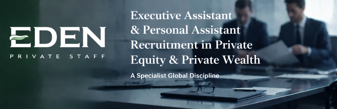 Executive Assistant & Personal Assistant Recruitment